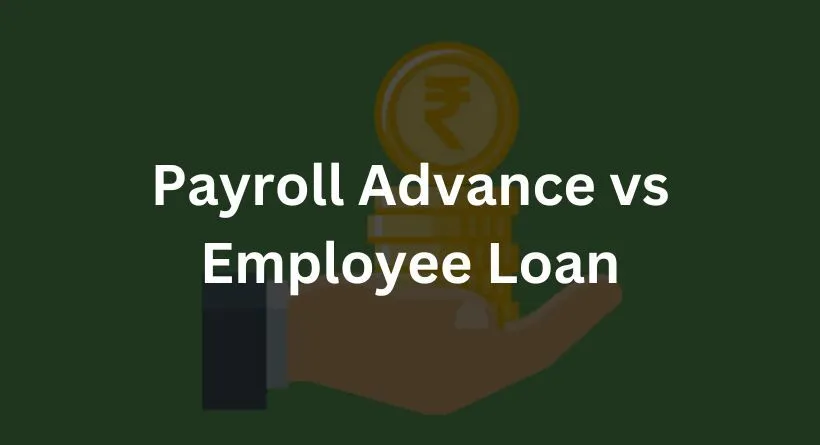 Payroll Advance vs Employee Loan
