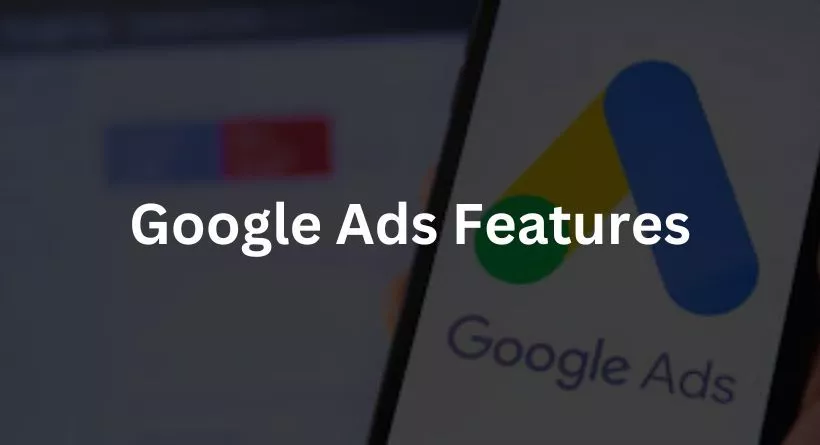 Google Ads Features